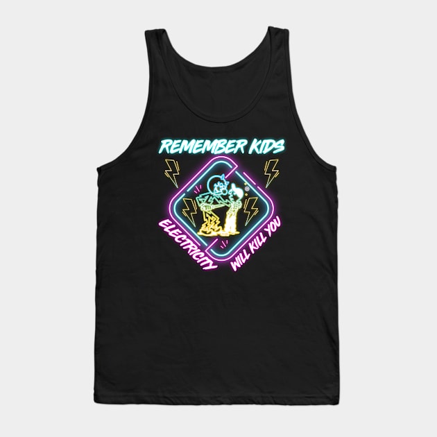 NEON LAMP ELECTRICITY WILL KILL YOU Tank Top by loveislive8